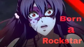 Вечная воля 2 - Born a Rockstar - NEFFEX - аниме клип