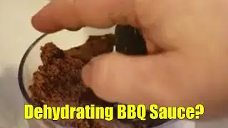 Dehydrating BBQ Sauce?
