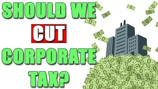 Should We Cut Corporate Tax?