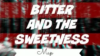 AMV/AJMV || Bitter and the Sweetness (Finished MEP)
