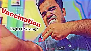 Vaccination Right & Wrong ? | Solo Performance