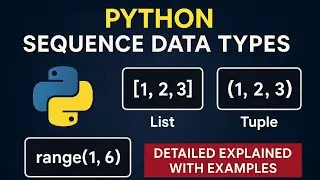 Sequence of data types in python with notes,practical examples|List,tuples, Range  