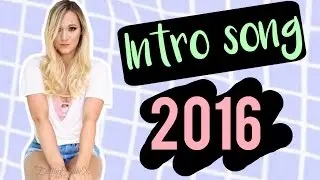 Alisha Marie's Intro Song (for her vlogs) 2016! | EditingBabeX