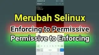 Cara Ubah Selinux Enforcing ke Permissive atau Sebaliknya, GAMPANG BANGET!