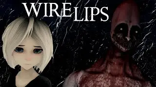 WIRE LIPS прохождение • ИНДИ ХОРРОР • СКРИМОТА НА ХАТЕ