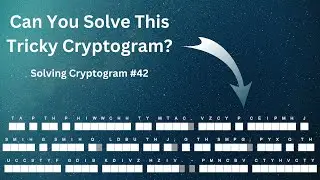 Can You Solve this Genius's Tricky Cryptogram? Solving Cryptogram #42