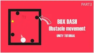 Box Dash Unity Tutorial Obstacle movement pt -3
