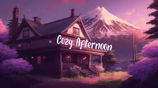 Cozy Afternoon 🌺 Lofi Hiphop Mix ~ Pleasant Beats to Relax Your Mind 🌺🌺 Lofi Dream