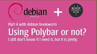 BSPWM - Debian Bookworm - Choosing Between Polybar or No Status Bar