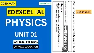 Edexcel IAL Physics 2019-May Unit 1- WPH11/01 -New Specification Past Paper answer explanation- Q11