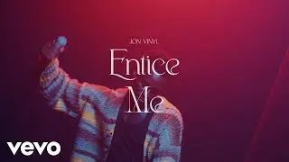 Jon Vinyl - Entice Me (Performance Video)
