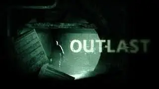 Outlast - Начну играть - Дом из кирпичей - 1 серия