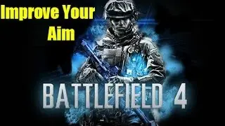 Battlefield 4 Tips - How To Improve Your Aim