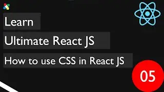 05. Different Ways of Using CSS in React JS | React JS 