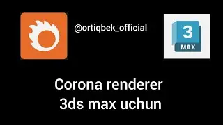 Corana renderer 3ds max uchun ustanovka qilish