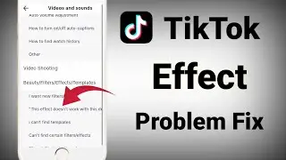 How To Fix Effects On TikTok 2023! TikTok Effects Not Working