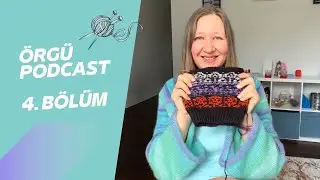 Hırka Örüyorum 🤩🧶 Örgü Podcast Bölüm 4