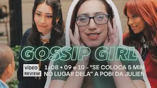 GOSSIP GIRL REVIEW (EPISÓDIOS 8, 9 e 10) • As mentiras que contamos para nós mesmos!