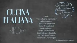 Cucina Italiana | International Cookery Course with Vincent Price