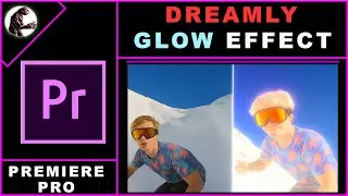 How to Add DREAMY GLOW Effect In Premiere Pro