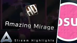 [osu!] Amazing Mirage (Akali) +HD