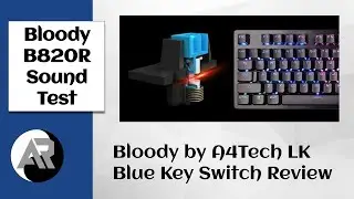 Bloody LK Optic Blue Switch (B820R) - Sound Test and Review