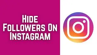 How To Hide Followers On Instagram? 2026