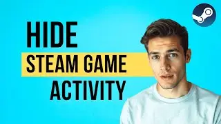 How to Hide Your Steam Game Activity (Step-by-Step Privacy Guide) - Hide Playtime & Game History