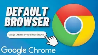 How to set Google Chrome as Default Browser on Your PC