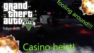 Crazy Casino heist!/ GTA 5 fooling around/ Tokyo drift!