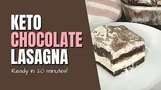 Keto Chocolate Lasagna Dessert Recipe (Ready in 20-Mintues!)