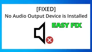How To Fix No Audio Device Installed / No Output Devices Found Windows 11 (PC & Laptop)