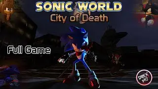Sonic World: City of Death (Complete Walkthrough 100%)