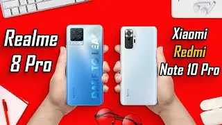 Realme 8 Pro vs Xiaomi Redmi Note 10 Pro - Difficult To Choose !!