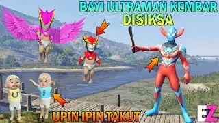 ULTRAMAN TWIN BABY FIGHT AGAINST ULTRAMAN'S CHILDREN, UPIN IPIN IS SCARED - GTA 5 BOCIL SULTAN
