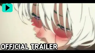 Fumetsu no Anata e - Official FHD Trailer || Indonesian Subbed