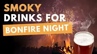 Best Smoky Drinks for Bonfire Night?