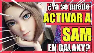 🥰😍Como ACTIVAR a SAM en SAMSUNG ❤️ | Como ACTIVAR la NUEVA ASISTENTE de SAMSUNG | SAM WAIFU