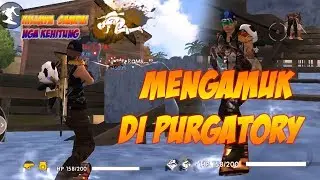 NOOB MENGAMUK DI PURGATORY