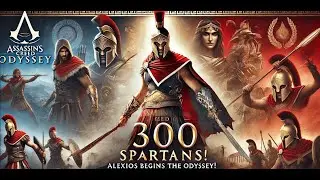 Assassin's Creed: Odyssey 300 Спартанцев! Алексиос начало Одиссеи!!