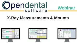 Open Dental Webinar - X-Ray Measurements and Mounts