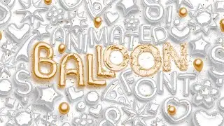 Animated Balloon Font | Top Pack - Presentation Video