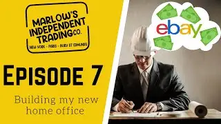 Episode 7 - Building a new eBay home office