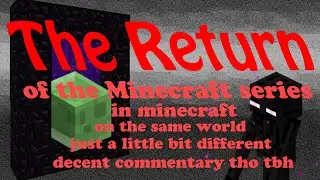 The Return! (Episodes before this one aren't that great) - [Minecraft Bedrock Survival]