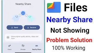 How to Fix Files Nearby Share Option Not Showing Problem 2024 | Files Nearby Share Option Missing