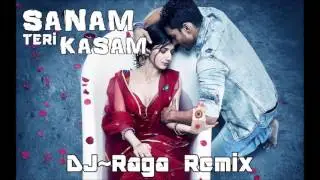 Sanam Teri Kasam - DJRaga Remix