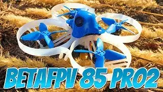 ✔ BetaFPV Beta85 Pro 2 - Офигенный FPV Квадрокоптер для учебы полетов в Acro!
