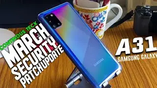 A31 Galaxy🔥March Security Patch Update 2022 Global 