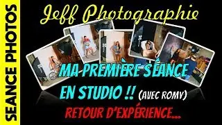 1° SÉANCE EN STUDIO, RETOUR D'EXPERIENCE - Séance photos avec ROMY (2018-09) - Episode n°285
