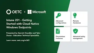 Intune 201 - Getting Started with Cloud Native Windows Endpoints